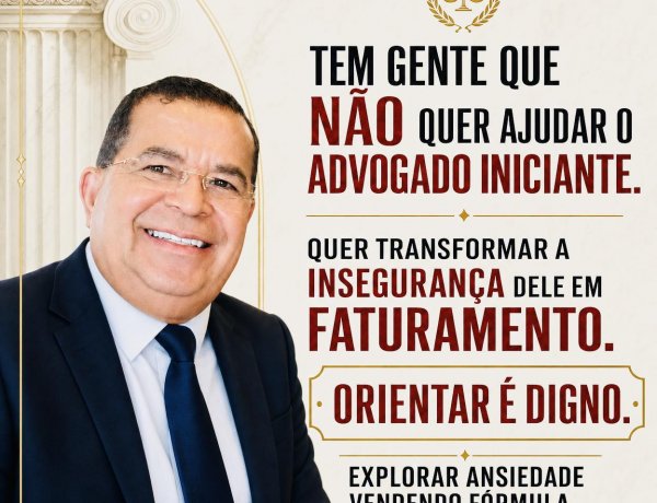 O advogado iniciante não precisa de promessa fácil. Precisa de orientação séria.